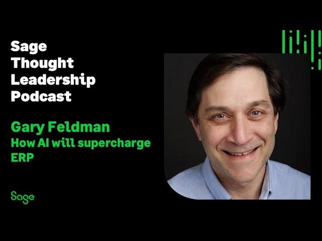 Sage Partner - Gary Feldman on how AI will supercharge ERP