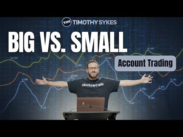 Big vs. Small Account Trading