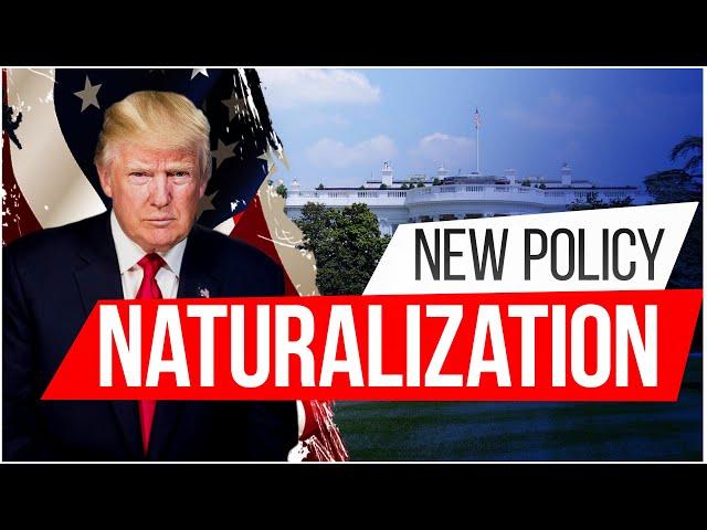 Trump's New Naturalization Policies Explained: What Immigrants Need to Know (so far)