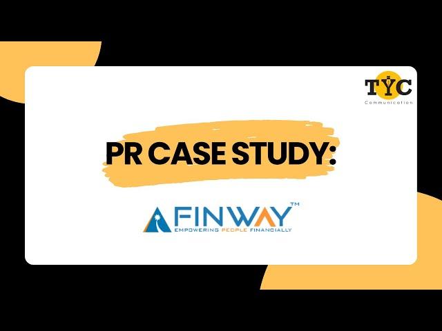 PR Case Study - Finway FSC | TYC Communication