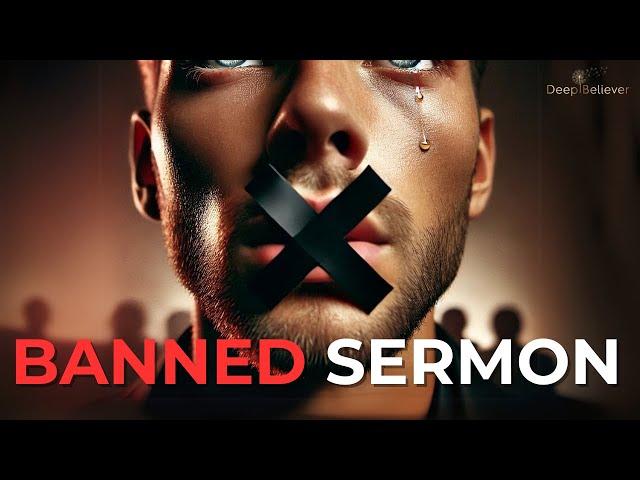 Why Was This Sermon BANNED? | Deep Believer