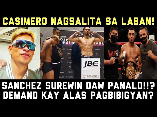 Casimero Nagsalita na! Demand ni Sanchez Pagbibigyan ni ALAS!? Surewin na daw Panalo Bukas!?