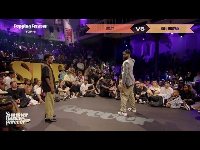 Jikay vs Joel Brown TOP 6 Popping Forever | Summer Dance Forever 2024