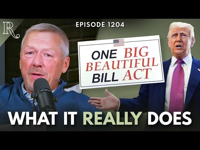 The Truth About Trump's One Big Beautiful Bill | Ep 1204