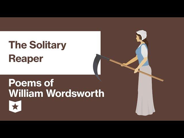 Poems of William Wordsworth (Selected) | The Solitary Reaper