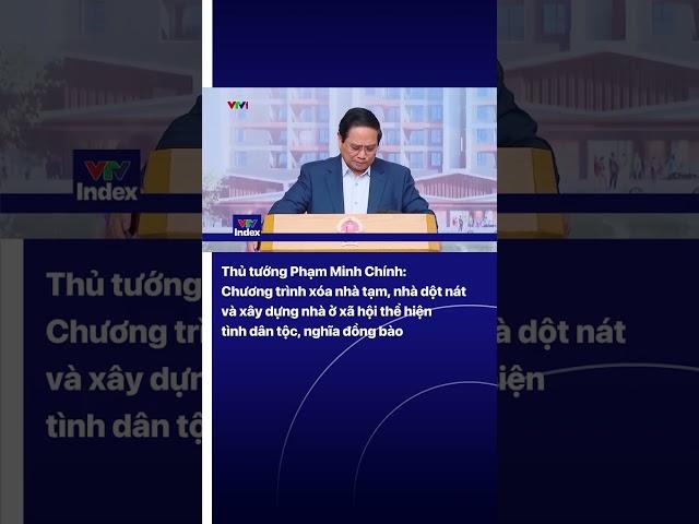 Thủ tướng: Phát triển nhà ở xã hội thể hiện tình dân tộc, nghĩa đồng bào | VTVIndex
