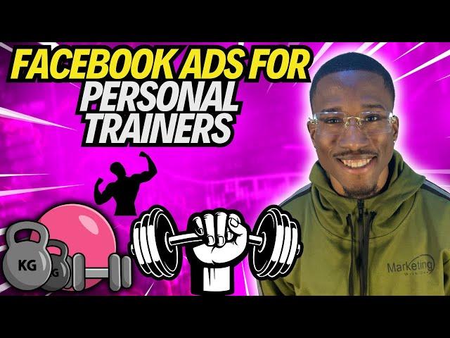 How To Run Facebook Ads For Personal Trainers / Fitness Coaches