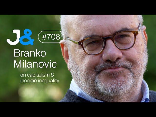 Economist Branko Milanović on inequality & capitalism - Jung & Naiv: Episode 708