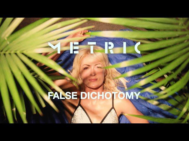 Metric - False Dichotomy (Official Video)