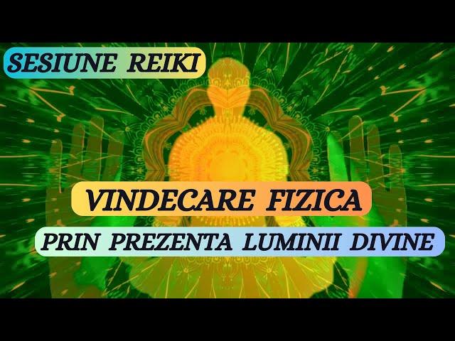 SESIUNE REIKI- VINDECAREA CORPULUI FIZIC (SANATATE, ENERGIE, VITALITATE)