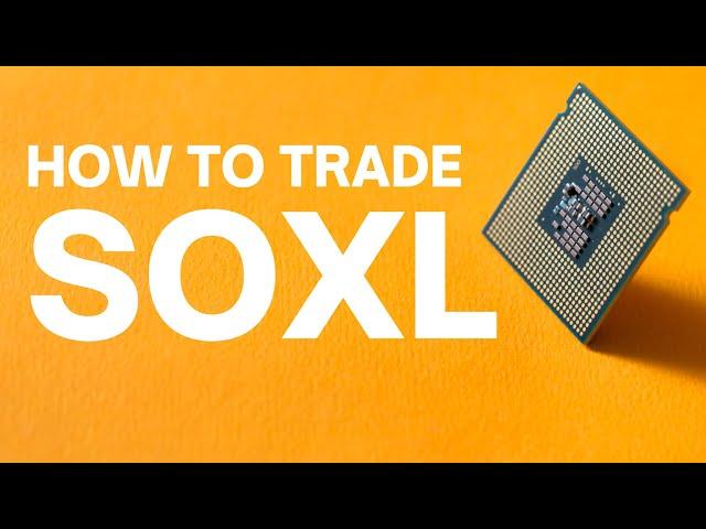 Best SOXL Leveraged ETF Trading Strategy