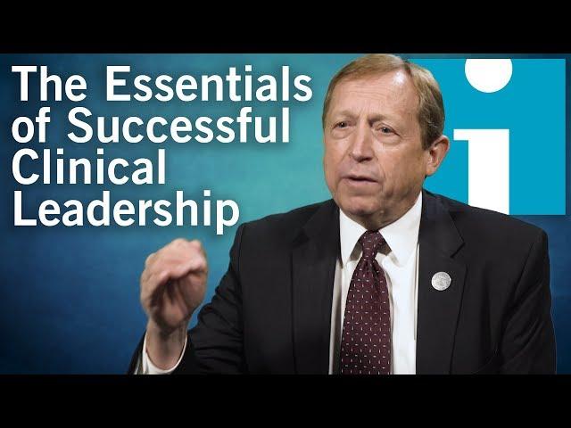 The Essentials of Successful Clinical Leadership