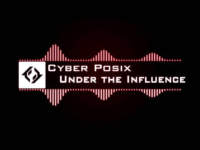 [DnB] Cyber Posix - Under the Influence