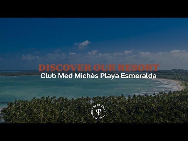 Discover Club Med Michès Playa Esmeralda | Dominican Republic