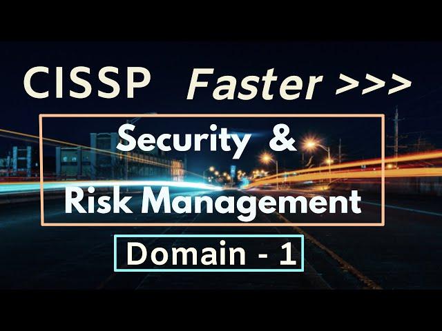 CISSP Domain 1 | Security and Risk Management | CISSP Faster