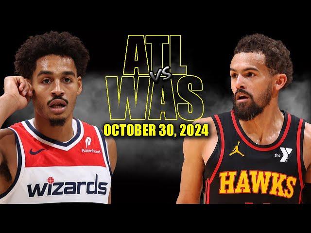 Atlanta Hawks vs Washington Wizards Full Game Highlights - October 30, 2024 | 2024-25 NBA Season