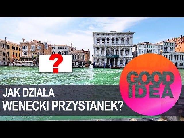 Jak wyglądają przystanki w Wenecji? | GOOD IDEA