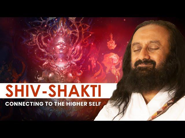 Shiv-Shakti: Connect to Your Higher Self | Gurudev