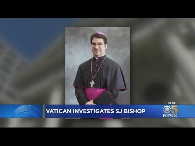 Vatican Investigating San Jose Bishop's Involvement In Sex Abuse Allegations