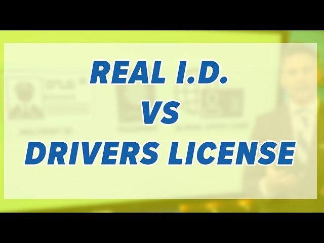 Difference Between Driver's License and Real I.D.