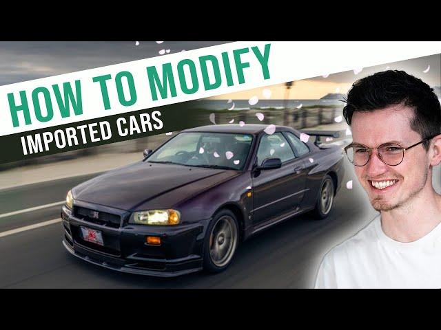 How To Modify | Imported Cars