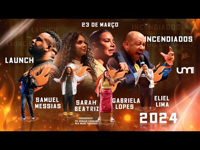 LAUNCH INCENDIADOS 2024