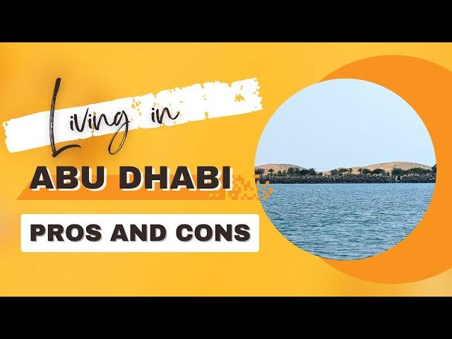 Pros and Cons of Living in Abu Dhabi | Is Moving to the UAE Right for You?