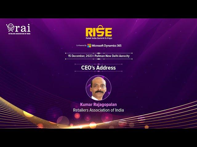 CEO's Address: Kumar Rajagopalan, CEO, Retailers Association of India