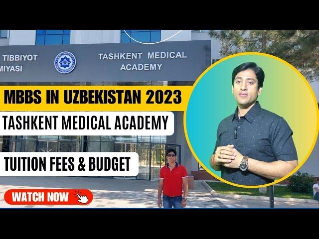 Tashkent Medical Academy Tuition Fees and Total Budget | MBBS in Uzbekistan 2023