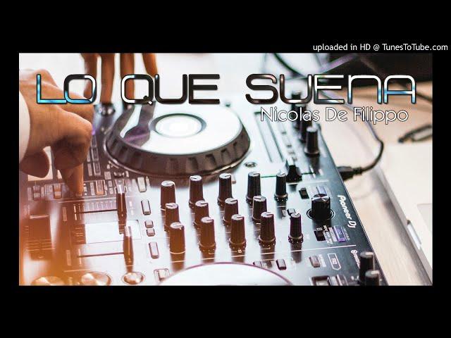 LO QUE SUENA Dj Nicolas® De Filippo
