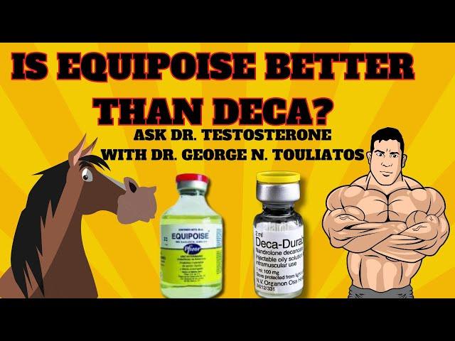 Is EQ better than DECA? Ask Dr Testosterone 16