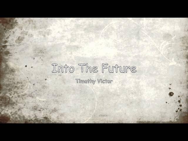 Into The Future - Timothy Victor(HD)