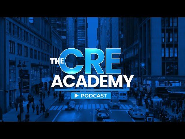 Welcome to the Commercial Real Estate Academy Podcast!