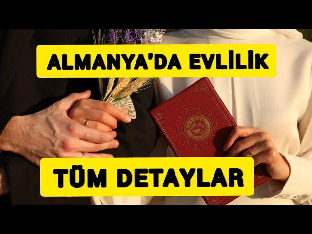 ALMANYA'DA EVLİLİK TÜM DETAYLAR