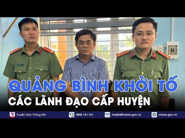 Quảng Bình: Bắt giữ nhiều cán bộ cấp cao liên quan đến vi phạm đấu thầu - VNews