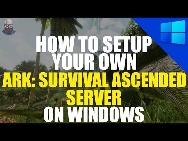 ARK: Survival Ascended Server Setup Tutorial | Windows Guide