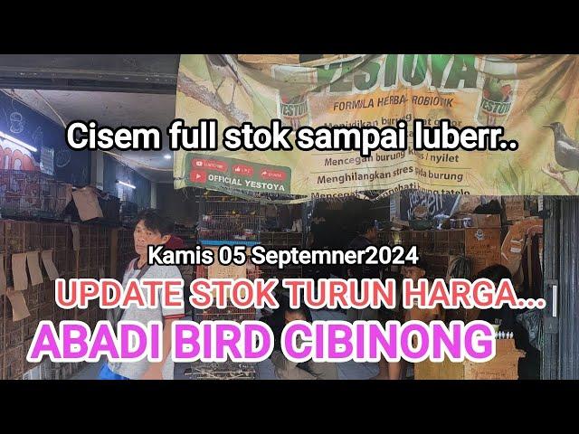 Update stok bongkaran cisem bwi&Sumatera_turun harga#ABADIBIRDCIBINONG_KAMIS05/09/2024