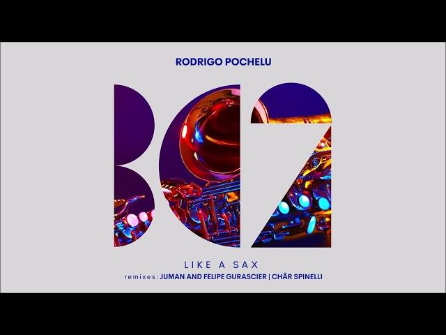 Rodrigo Pochelu - Like A Sax (Original Mix)