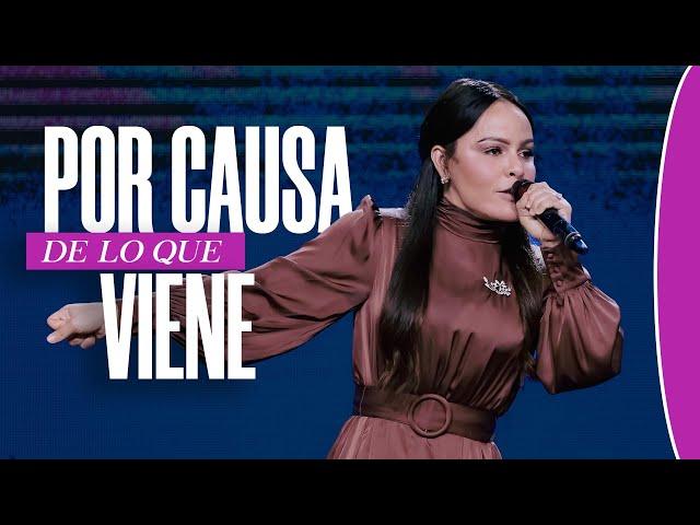 POR CAUSA DE LO QUE VIENE - Pastora Yesenia Then [Aniversario CCSV]