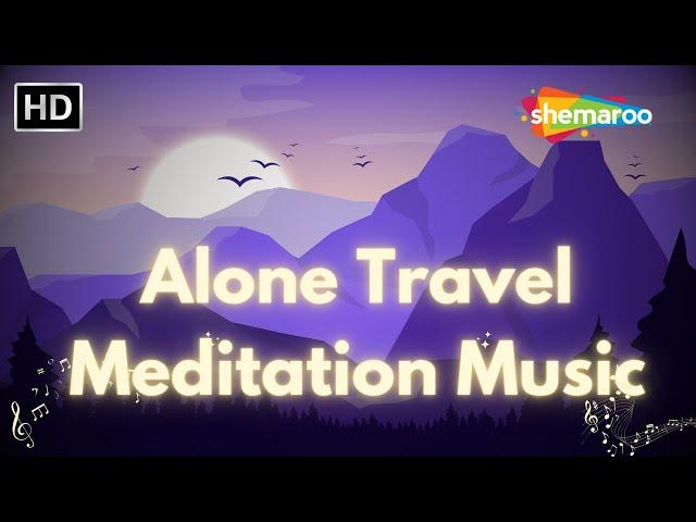 Alone Travel Meditation Music | 15 Minute Guided Meditation | Shemaroo Life & Living