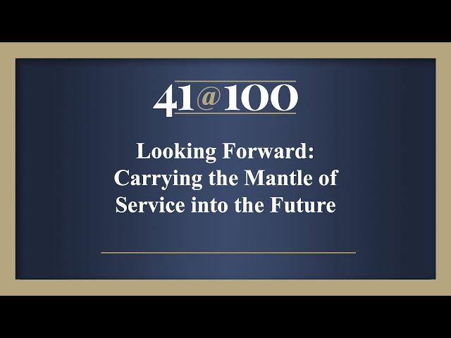 “Looking Forward: Carrying the Mantle of Service into the Future"