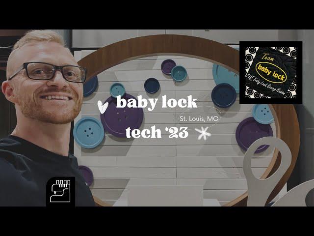 Take a Look Inside Baby Lock Tech 2023: My First Impressions of the New Sewing & Embroidery Machines