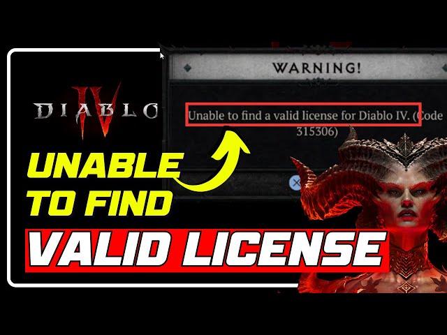 How to Fix UNABLE to FIND VALID LICENSE Error Code 315306 on Diablo 4 [PC, Xbox, PlayStation]