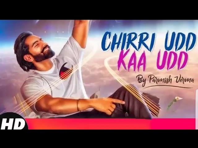 Chirri Udd Ka Udd - Parmish Verma  (Full Video) Desi Crew | Yellow Moon