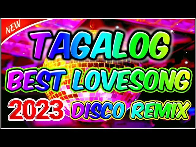 MALULUPIT NA TAGALOG PINOY LOVESONG 2023 DISCO REMIX-NONSTOP BEST REMIX