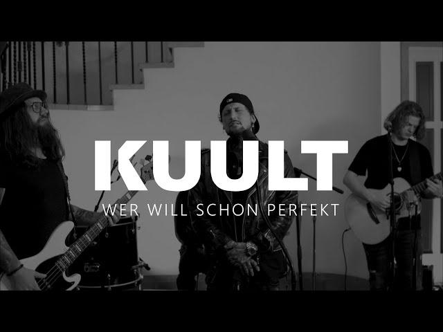 KUULT - Wer will schon perfekt (offizielles Live-Video)