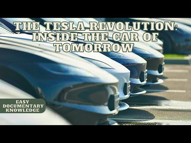 The Tesla Revolution: Inside the Car of Tomorrow - Full Documentary