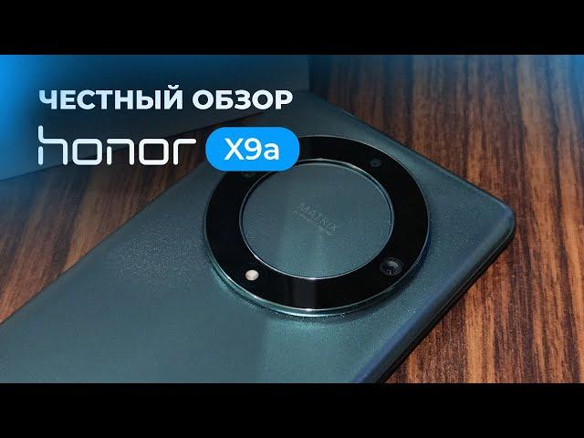 Честный обзор Honor X9a - А ТАК ЛИ ХОРОШ?