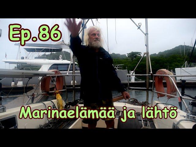 Ep.86. Marinaelämää ja lähtö.