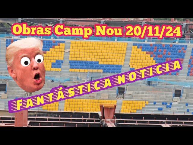 Obras Camp Nou 20/11/24Fantástica noticia